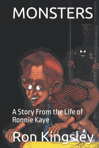 MONSTERS: A Story From the Life of Ronnie Kaye