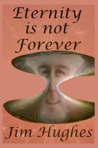 Eternity Is Not Forever