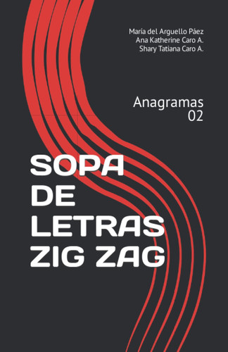 SOPA DE LETRAS ZIG ZAG: Anagramas 02 (Spanish Edition)