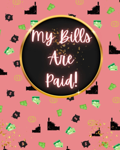 Bill Payment Logbook: Expense Payments & Income Tracker - 8 x 10, 100 Page Budgeting & Goal Tracker – Goal Saving & Planning – Money Affirmations - Perfect for Personal & Business Planning