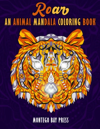 Roar: An Animal Mandala Coloring Book (adult coloring book, animal coloring book, animal coloring books for adults, animal mandala coloring book for ... book, mandala coloring book for adults