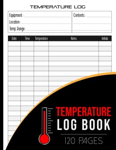 Temperature Log Book: Daily Food Temperature Log Book For Restaurant, Temperature Record Book For Fridge Refrigerator and Freezer, 120 Pages.