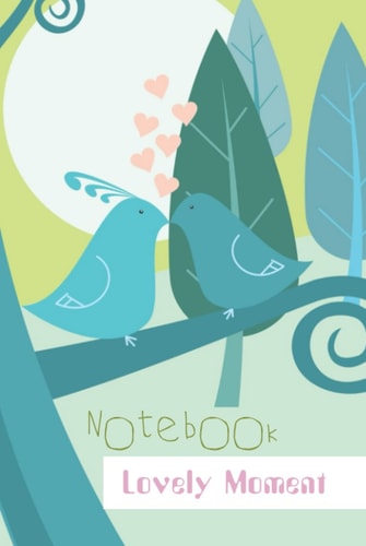 lovely moment paperback, Notebook ,100 lined pages, girly book , blue bird, Notizbuch A5 (14.8 x 21.0 cm) , 100 linierte Seiten, Notebook, Blog