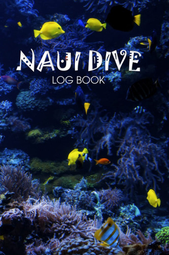 Naui Dive Log Book: Essential Log Book for Professional Divers for Scuba Divers of All Levels | 6" x 9" | 120 Pages