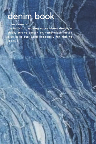 Denim book: A book for making notes about denim