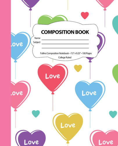 Composition Notebook | 7.5 x 9.25 | 100 Pages | For kids, teens, and adults (Valentines Day notebooks , Valentines journal) V41: Composition notebook ... notebook for girls and boys - Cute Notebook