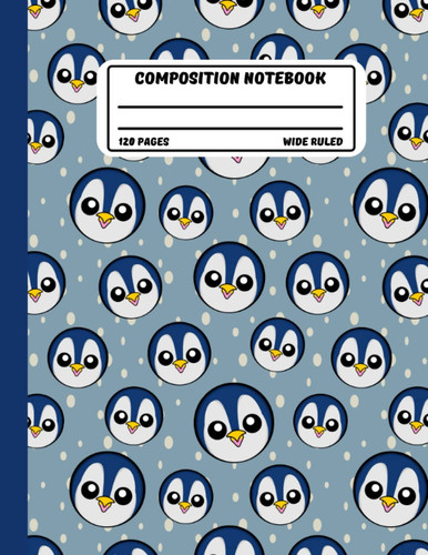 Composition Notebook | Cute Cartoon Penguin: 120 Wide Ruled Pages | Blue Pattern Animals