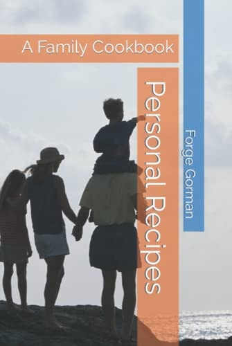 Personal Recipes A Family Cookbook
