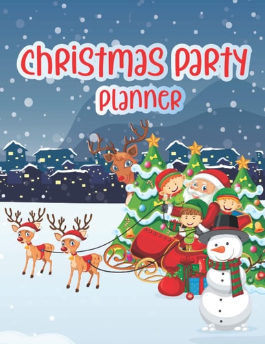 Christmas Party Planner: The Ultimate Christmas Party Planner Get Organized This Holiday Season