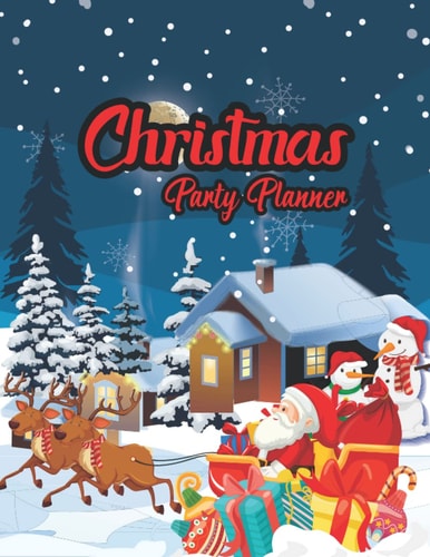 Christmas Party Planner: Christmas Event Party Planner For To-do List, Budget, Dress Code, Location, Time and Lots More