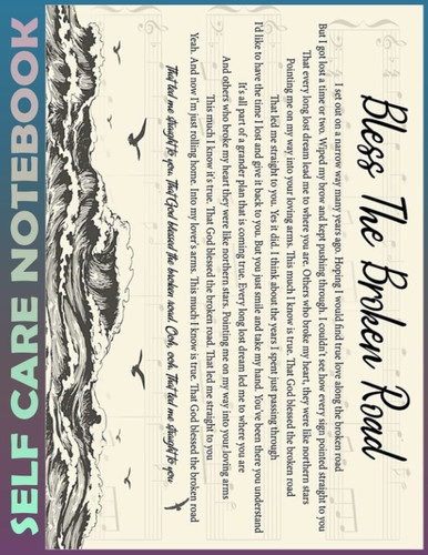 Self Care Notebook: Bless The Broken Road Spend Few Minutes Journal to Inspire a Happier, Healthier & More Grateful Mindset. My Self-Care, Fitness, ... Time Management and Focus - Task Organizer
