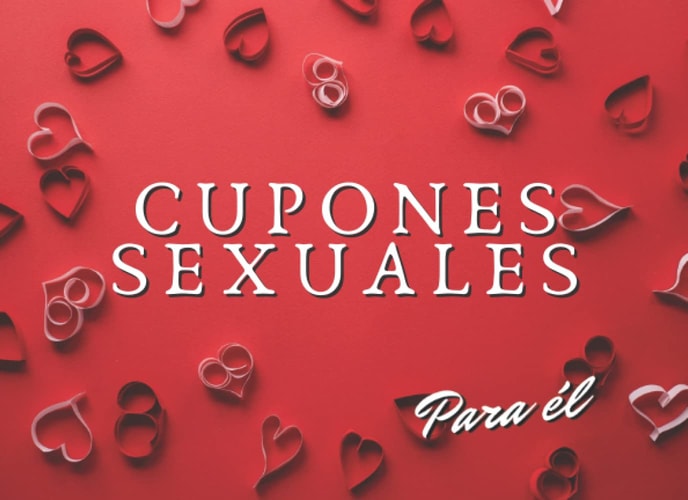 CUPONES SEXUALES PARA EL: 69 Vales Romanticos para él || Incluye Cheques de Amor y Sexuales para Parejas || Juegos Eróticos , Planes Originales , ... (Spanish Edition)