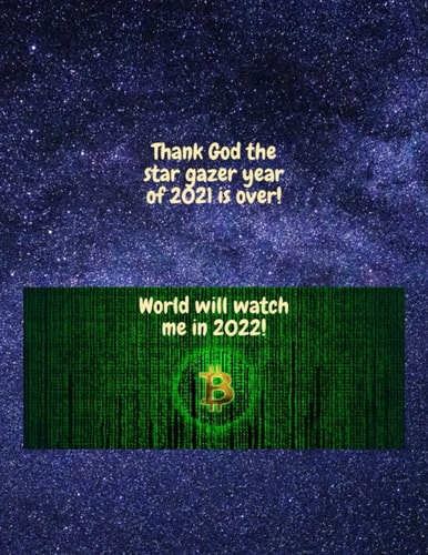 Thank God the star gazer year of 2021 is over! I am the star to gaze in 2022- Blue crypto cover graph notebook with 120 large matte pages 8.5*11 in: ... thoughts and boost your thinking prowess.