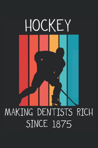 Ice Hockey - Hockey making dentists rich: Lined grid Journal or Notebook (6x9 inches) with 120 Pages (German Edition)