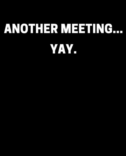 Another Meeting...Yay.: Composition Notebook Journal - 7.5" X 9.25" - 110 Pages