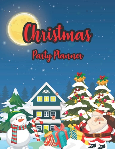 Christmas Party Planner: Happy Christmas Event Planner Log Book for Budget Planner To-Do and Lots More Perfect For Boy's and Girls Or Kids