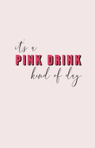 It's a Pink Drink Kind of Day Journal: Composition Notebook - College Ruled 160 Pages - 5.5 x 8.5