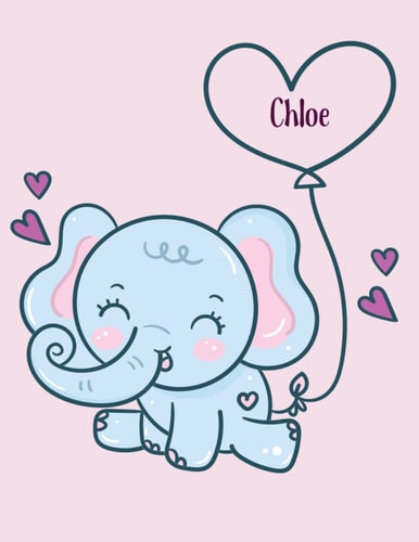 Chloe: Personalized Cute elephant Sketchbook For Girls With their Name,Kindergarten to Early Childhood School sketchbook: Birthday gift ...,, 8.5x11 - 100 Pages