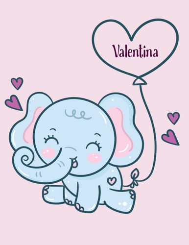Valentina: Personalized Cute elephant Sketchbook For Girls With their Name,Kindergarten to Early Childhood School sketchbook: Birthday gift ...,, 8.5x11 - 100 Pages