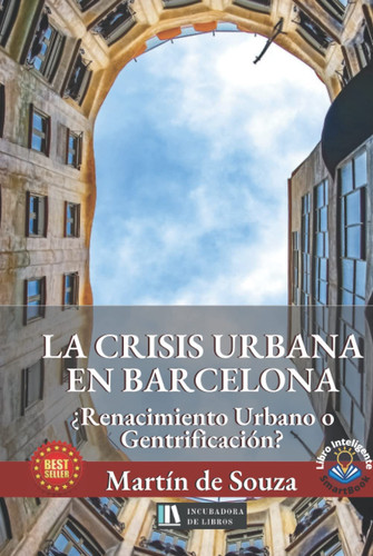LA CRISIS URBANA EN BARCELONA: ¿Renacimiento Urbano o Gentrificación? (Spanish Edition)