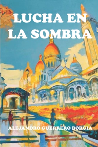 Lucha en la sombra (Spanish Edition)