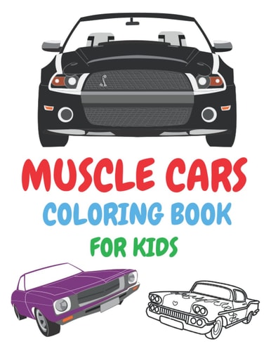 Muscle Cars Coloring Book for Kids 70 Coloring Pages for Boys All Ages | Car Lover Gift