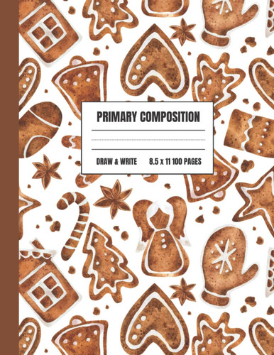 Christmas Primary Composition Notebook: 100 Pages of Story Primary Paper for Kids Drawing and Journaling | Perfect for Kindergarten First and Second ... Gift for Kids | Sugar Cookie Sweets Cover