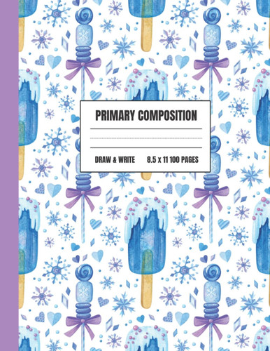 Christmas Primary Composition Notebook: 100 Pages of Story Primary Paper for Kids Drawing and Journaling | Perfect for Kindergarten First and Second ... Gift for Kids | Blue Popsicles Lollipops