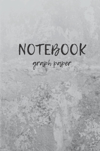 Graph paper notebook: Graph Paper Notebook for Mathematics and Science Students, 120 Pages, 6*9
