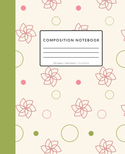 Composition Notebook Wide Ruled: Flower Spiral Composition Notebook | 200 Pages | 7.5 x 9.25 inches | Wide Ruled | Green Edge
