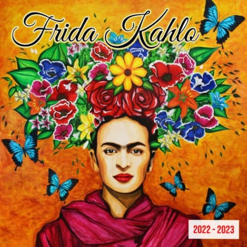 Frida Kahlo Calendar 2021-2022: Self Portrait Paintings Square Mini Planner Jan 2022 to Dec 2022 Plus 6 Extra Months of 2023