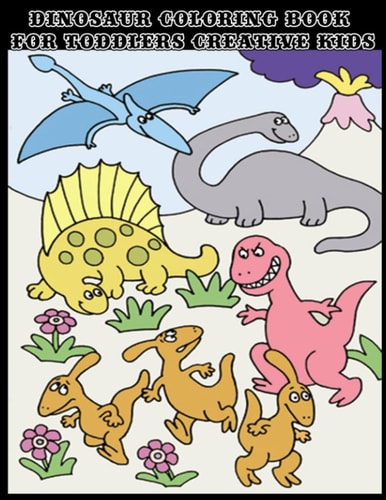 Dinosaur Coloring Book For Toddlers Creative Kids: Dinosaur coloring book for kids age 4-8 |Jumbo Kids Coloring Book With Dinosaur Facts|My First Big ... Ages 4-8, 9-12|Great Gift For Boys & Girls Ag