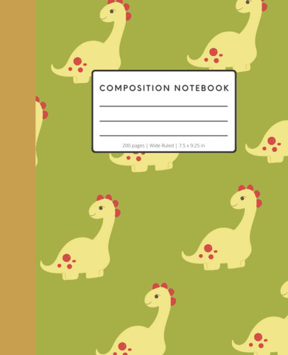 Composition Notebook Wide Ruled: Dinosaur Composition Notebook | 200 Pages | 7.5 x 9.25 inches | Wide Ruled | Cute Dino Journal | Dinosaur Notebook ... | Composition Notebook for School | Tan Edge