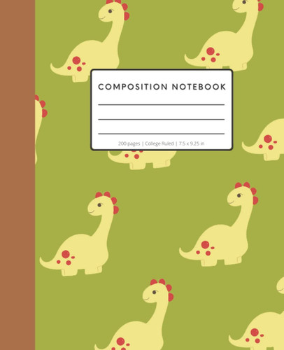 Composition Notebook College Ruled: Dinosaur Composition Notebook | 200 Pages | 7.5 x 9.25 inches | College Ruled | Cute Dino Journal | Dinosaur ... | Composition Notebook for School | Tan Edge