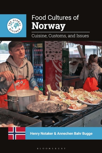 Food Cultures of Norway Cuisine, Customs, and Issues