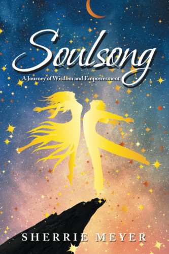 Soulsong A Journey of Wisdom and Empowerment