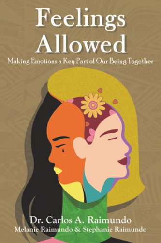 Feelings Allowed Making Emotions a Key Part of Our Being Together