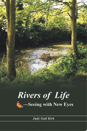 Rivers of Life —Seeing With New Eyes