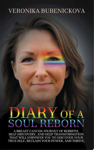 Diary of a Soul Reborn A BREAST CANCER JOURNEY OF REBIRTH, SELF-DISCOVERY, AND DEEP TRANSFORMATION THAT WILL EMPOWER YOU TO DISCOVER YOUR TRUE SELF, RECLAIM YOUR POWER, AND THRIVE