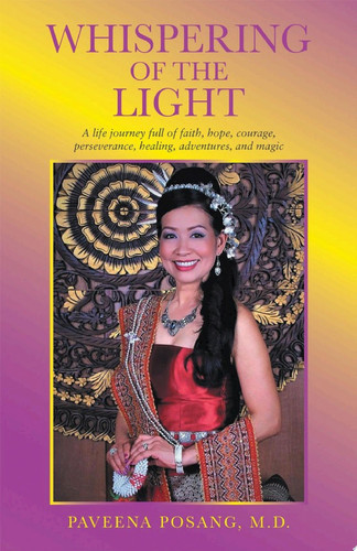 Whispering of the Light A Life Journey Full of Faith, Hope, Courage, Perseverance, Healing, Adventures, and Magic
