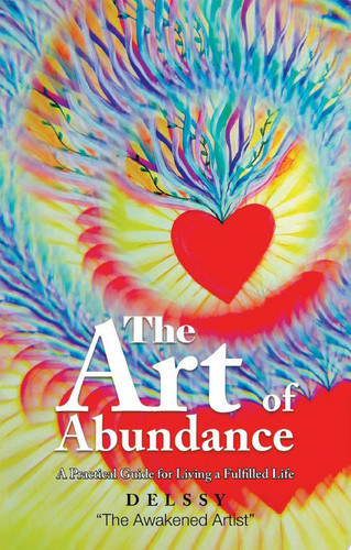 The Art of Abundance A Practical Guide for Living a Fulfilled Life
