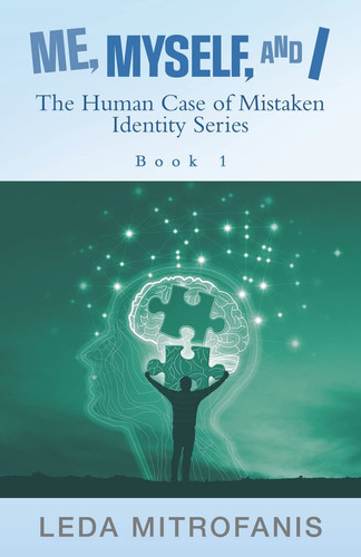 Me, Myself, and I the Human Case of Mistaken Identity Series Book 1