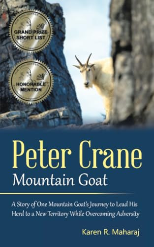 Peter Crane Mountain Goat A Story of One Mountain Goat's Journey to Lead His Herd to a New Territory While Overcoming Adversity