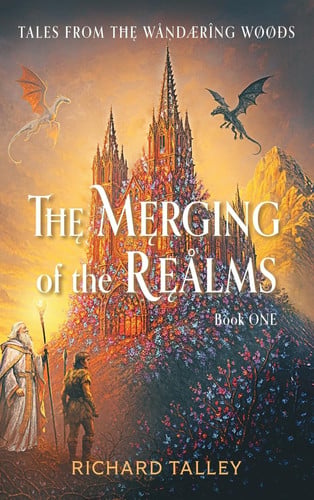 The Merging of the Realms, Book One Tales from The Wandering WooDs