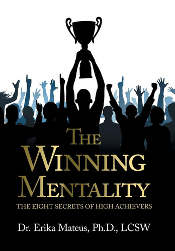 The Winning Mentality: The Eight Secrets of High Achievers