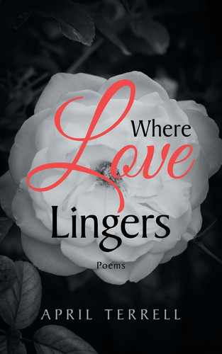 Where Love Lingers: Poems