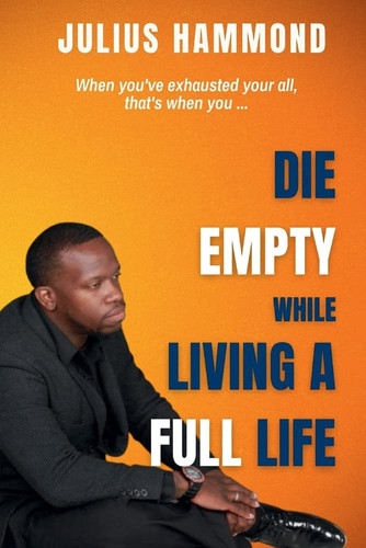 Die Empty While Living A Full Life