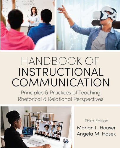 Handbook of Instructional Communication Principles & Practices of Teaching Rhetorical & Relational Perspectives