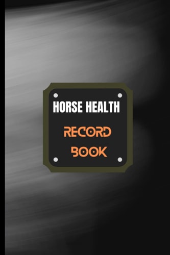 Horse Health Record book: This Vaccination Record Keeping LogBook Horse Medical Vaccine Notebook-it's a Medication Tracker & Veterinary Routine Record ... owners & lovers)- 6 x 9 inches 100 pages-