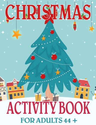 Christmas Activity Book For Adults 44 +: Gift Christmas Holiday Designs Coloring Pages, Word Search, Mazes, Sudoku and More! Coloring Book